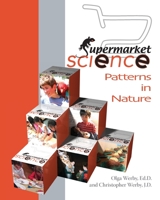 Supermarket Science: Patterns In Nature 1440433283 Book Cover