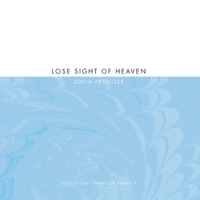 Lose Sight of Heaven 1949279278 Book Cover