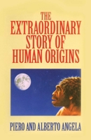 The Extraordinary Story of Human Origins 0879758031 Book Cover