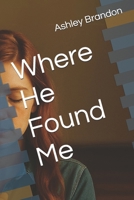 Where He Found Me (His Grace is Sufficient) B0FFB1CDK3 Book Cover