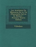 Les Avantures Ou Memoires De La Vie D'henriette-Sylvie De Moliere 1289495904 Book Cover