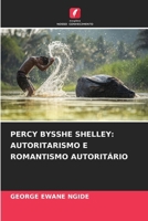 PERCY BYSSHE SHELLEY: AUTORITARISMO E ROMANTISMO AUTORITÁRIO (Portuguese Edition) 6207673166 Book Cover