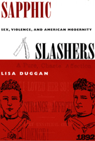 Sapphic Slashers: Sex, Violence, and American Modernity 0822326175 Book Cover