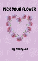 Pick your flower B0BMDPG974 Book Cover