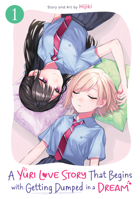 A Yuri Love Story That Begins with Getting Dumped in a Dream Vol. 1 B0F4QBXSGV Book Cover