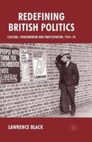 Redefining British Politics: Culture, Consumerism and Participation, 1954-70 1349362093 Book Cover