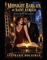 Midnight Bargain At St. Aurelia. Book Two of the Sins Of Saint Aurelia Trilogy.: Enter the masquerade. Face the Empty Queen. Discover the price of midnight. B0HK74WR59 Book Cover