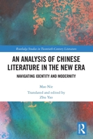 An Analysis of Chinese Literature in the New Era: Navigating Identity and Modernity (Routledge Studies in Twentieth-Century Literature) 1032827564 Book Cover
