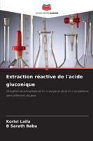 Extraction réactive de l'acide gluconique 6209351107 Book Cover