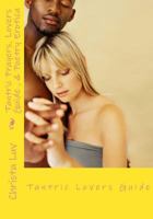 Tantric Prayer Lovers Guide & Poetry Erotica: Intimacy is Life 1545490805 Book Cover