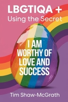 LBGTIQA+ & Using The Secret: The Journey to Self-Discovery B0DVZGTNSN Book Cover