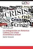 La Integración en América Latina y la crisis económica actual 3846570222 Book Cover
