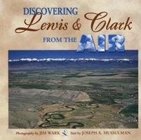 Discovering Lewis & Clark from the Air 087842489X Book Cover