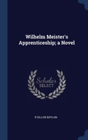 Wilhelm Meister's Apprenticeship; A Novel 1340006456 Book Cover