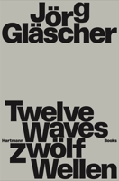 Jörg Gläscher - Twelve Waves 3960701012 Book Cover