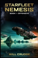 Starfleet Nemesis: Offensive: Book 1 B0DY4WGNNY Book Cover