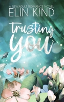 Trusting You: Love After Heartbreak New Adult Romance (You Series) B0CQJLSXLV Book Cover