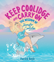 Keep Coolidge and Carry On: The Wisdom of Jennifer Coolidge 1923049054 Book Cover