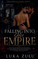Falling Into His Empire (Dangerously Yours) B0H2R7F98D Book Cover