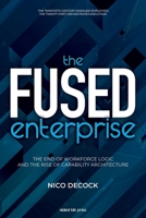 The Fused Enterprise: The End of Workforce Logic and the Rise of Capability Architecture 9464782064 Book Cover