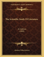 The Scientific Study Of Literature: An Address 1162040076 Book Cover
