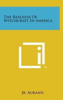 The Realness Of Witchcraft In America 1432599046 Book Cover