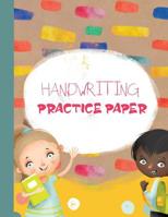Handwriting Practice Paper: Handwriting Notebook for Preschool and Kindergarten 1081525630 Book Cover