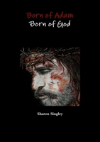 Born of Adam Born of God 0557335256 Book Cover
