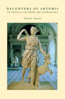 Daughters of Artemis: The Huntress in the Middle Ages and Renaissance 1843842025 Book Cover