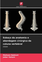 Esboço da anatomia e abordagem cirúrgica da coluna vertebral (Portuguese Edition) 6208213916 Book Cover