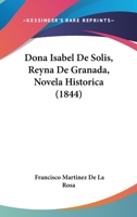 Doña Isabel de Solis, Reina de Granada 0270232931 Book Cover