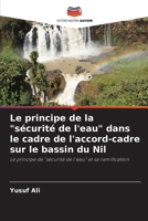 Le principe de la "sécurité de l'eau" dans le cadre de l'accord-cadre sur le bassin du Nil (French Edition) 6207692950 Book Cover