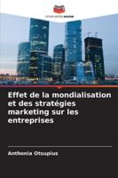 Effet de la mondialisation et des stratégies marketing sur les entreprises (French Edition) 6208491878 Book Cover