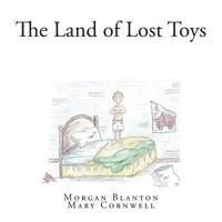 The Land of Lost Toys 1500353183 Book Cover