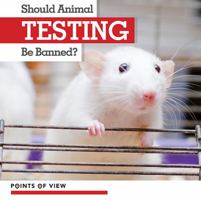 Should Animal Testing Be Banned? 1534527893 Book Cover