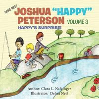 Come Meet Joshua Happy Peterson: Volume 3 Happy's Surprise! 1524670057 Book Cover