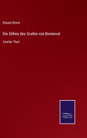 Die Söhne des Grafen von Bonneval: Zweiter Theil 3375085494 Book Cover