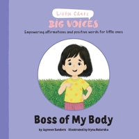 Boss of My Body: Empowering affirmations and positive words for little ones (Little Chats Big Voices) 1761160656 Book Cover