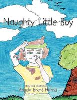 Naughty Little Boy 1468509152 Book Cover
