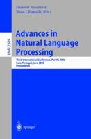 Advances in Natural Language Processing: Third International Conference, PorTAL 2002, Faro, Portugal, June 23-26, 2002. Proceedings (Lecture Notes in Computer Science) 3540438297 Book Cover