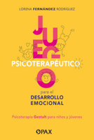 Juego psicoterapéutico para el desarrollo emocional: Psicoterapia Gestalt para niños y jóvenes 6077135143 Book Cover