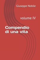 Compendio di una vita: volume iv (Italian Edition) B0DQ4G4FT3 Book Cover