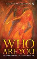 Who Are You: Philosophy, Physics, and Eastern Mysticism 1948473097 Book Cover