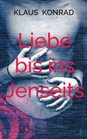 Liebe bis ins Jenseits 3695187646 Book Cover