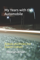 My Years with the Automobile: Ordeals and Glories in a Quarter Century B0GRBMQ8LX Book Cover