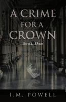 A Crime for a Crown - Book One: A Medieval Romance 9766540497 Book Cover