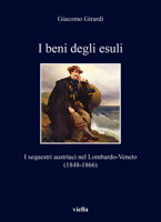 I Beni Degli Esuli: I Sequestri Austriaci Nel Lombardo-Veneto (1848-1866) B0B4WB1TR1 Book Cover