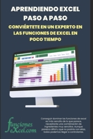 Aprendiendo Excel paso a paso: Conviértete en un experto en las funciones de Excel en poco tiempo. B0C1JK86H4 Book Cover