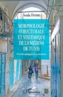 Morphologie structurale et systémique de la médina de Tunis: Un modèle topologique de re-connaissance (French Edition) 2343183023 Book Cover