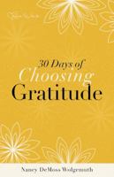 30 Days of Choosing Gratitude 1934718637 Book Cover